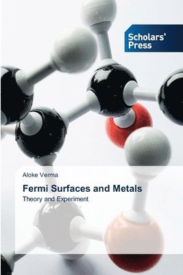 Aloke Verma - Fermi Surfaces and Metals, Häftad
