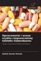 Opracowanie i ocena szybko rozpuszczalnej tabletki tiabendazolu