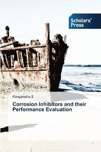 bokomslag Corrosion Inhibitors and their Performance Evaluation