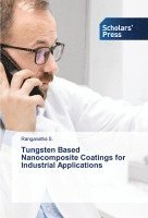 bokomslag Tungsten Based Nanocomposite Coatings for Industrial Applications