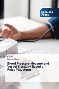 bokomslag Blood Pressure Measure and Vessel Elasticity Based on Pulse Waveform