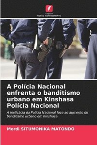 bokomslag A Polícia Nacional enfrenta o banditismo urbano em Kinshasa Polícia Nacional