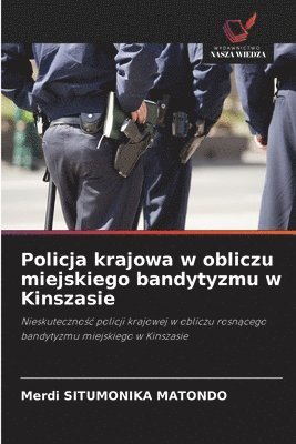 bokomslag Policja krajowa w obliczu miejskiego bandytyzmu w Kinszasie