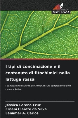 bokomslag I tipi di concimazione e il contenuto di fitochimici nella lattuga rossa