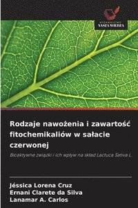 bokomslag Rodzaje nawo?enia i zawarto?c fitochemikaliów w salacie czerwonej