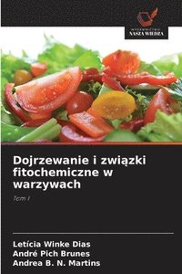 bokomslag Dojrzewanie i zwi?zki fitochemiczne w warzywach