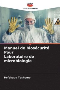 bokomslag Manuel de biosécurité Pour Laboratoire de microbiologie