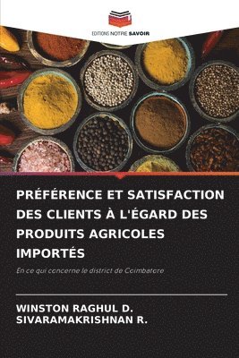 Winston Raghul D, Sivaramakrishnan R, WINSTON RAGHUL D., SIVARAMAKRISHNAN R., Winston Raghul D., Sivaramakrishnan R. - Préférence Et Satisfaction Des Clients À l'Égard Des Produits Agricoles Importés, Häftad