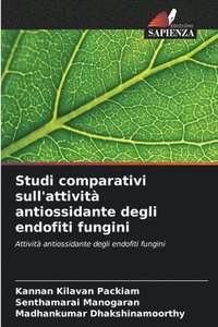 bokomslag Studi comparativi sull'attività antiossidante degli endofiti fungini