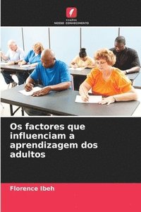 bokomslag Os factores que influenciam a aprendizagem dos adultos