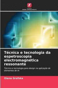 bokomslag Técnica e tecnologia da espetroscopia electromagnética ressonante