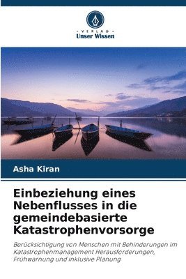Asha Kiran - Einbeziehung eines Nebenflusses in die gemeindebasierte Katastrophenvorsorge, Häftad