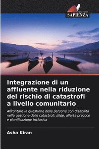 bokomslag Integrazione di un affluente nella riduzione del rischio di catastrofi a livello comunitario