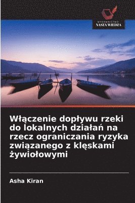 bokomslag Wl?czenie doplywu rzeki do lokalnych dziala? na rzecz ograniczania ryzyka zwi?zanego z kl?skami ?ywiolowymi