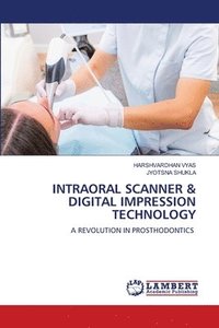 bokomslag INTRAORAL SCANNER & DIGITAL IMPRESSION TECHNOLOGY