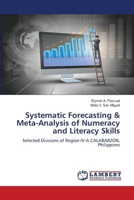 Systematic Forecasting & Meta-Analysis of Numeracy and Literacy Skills 1