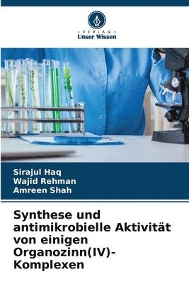 bokomslag Synthese und antimikrobielle Aktivitt von einigen Organozinn(IV)-Komplexen