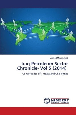 bokomslag Iraq Petroleum Sector Chronicle- Vol 5 (2014)