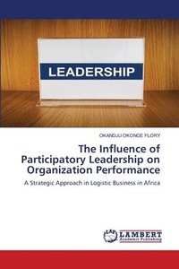 bokomslag Influence of Participatory Leadership on Organization Performance