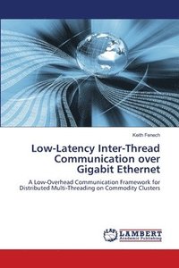 bokomslag Low-Latency Inter-Thread Communication over Gigabit Ethernet