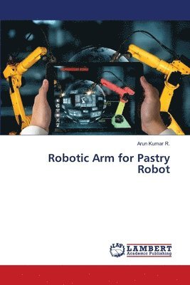 Robotic Arm for Pastry Robot 1