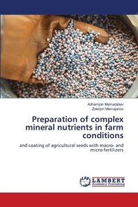 bokomslag Preparation of complex mineral nutrients in farm conditions