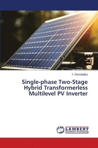 bokomslag Single-phase Two-Stage Hybrid Transformerless Multilevel PV Inverter
