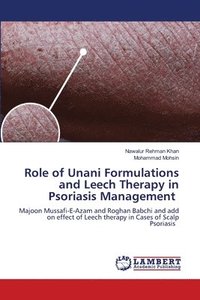 bokomslag Role of Unani Formulations and Leech Therapy in Psoriasis Management