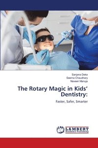bokomslag The Rotary Magic in Kids' Dentistry