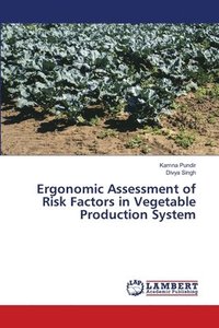 bokomslag Ergonomic Assessment of Risk Factors in Vegetable Production System