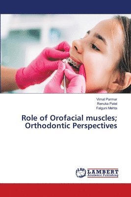 Role of Orofacial muscles; Orthodontic Perspectives 1