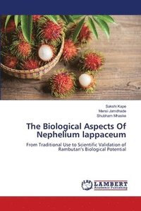 bokomslag The Biological Aspects Of Nephelium lappaceum