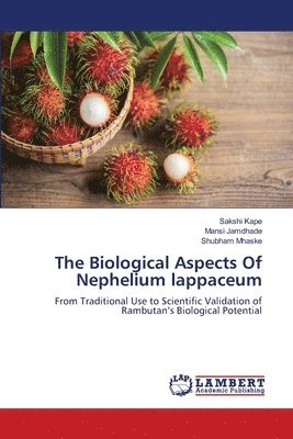 bokomslag The Biological Aspects Of Nephelium lappaceum