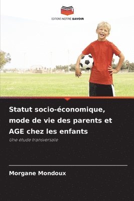 Morgane Mondoux - Statut socio-économique, mode de vie des parents et AGE chez les enfants, Häftad