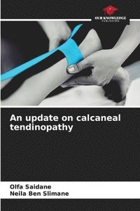 bokomslag An update on calcaneal tendinopathy