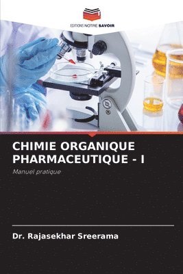 Rajasekhar Sreerama, Dr. Rajasekhar Sreerama - Chimie Organique Pharmaceutique - I, Häftad