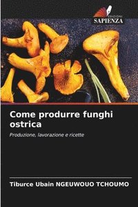 bokomslag Come produrre funghi ostrica