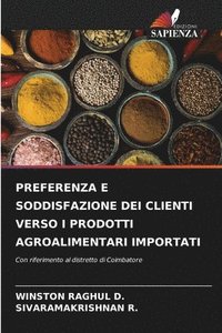 bokomslag Preferenza E Soddisfazione Dei Clienti Verso I Prodotti Agroalimentari Importati