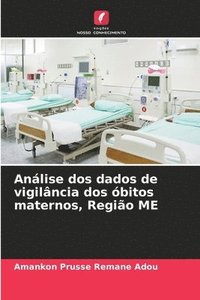 bokomslag Análise dos dados de vigilância dos óbitos maternos, Região ME