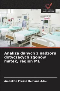 bokomslag Analiza danych z nadzoru dotycz?cych zgonów matek, region ME