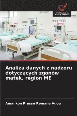 bokomslag Analiza danych z nadzoru dotycz?cych zgonów matek, region ME