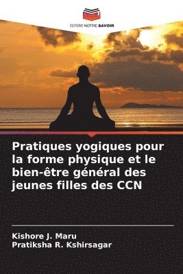 bokomslag Pratiques yogiques pour la forme physique et le bien-être général des jeunes filles des CCN