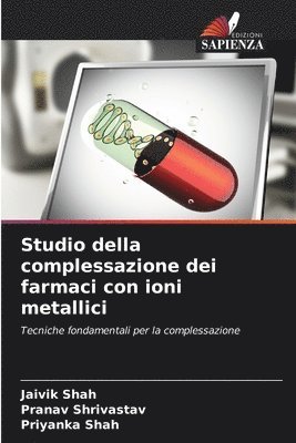 Studio della complessazione dei farmaci con ioni metallici