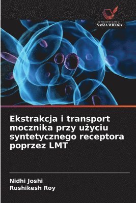 bokomslag Ekstrakcja i transport mocznika przy u?yciu syntetycznego receptora poprzez LMT