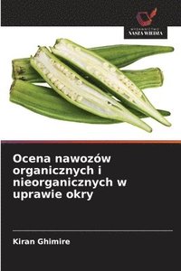 bokomslag Ocena nawozów organicznych i nieorganicznych w uprawie okry