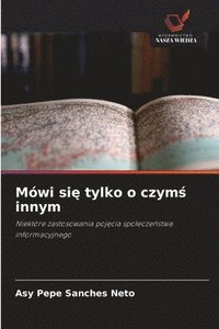 bokomslag Mówi si? tylko o czym? innym