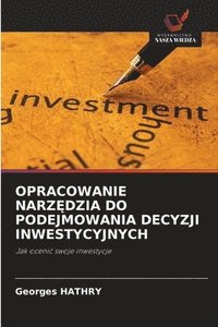 bokomslag Opracowanie Narz?dzia Do Podejmowania Decyzji Inwestycyjnych
