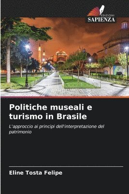 Eline Tosta Felipe - Politiche museali e turismo in Brasile, Häftad