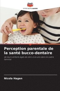 bokomslag Perception parentale de la santé bucco-dentaire
