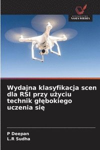 bokomslag Wydajna klasyfikacja scen dla RSI przy u?yciu technik gl?bokiego uczenia si?
